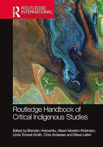 Routledge Handbook of Critical Indigenous Studies (Routledge International Handbooks)