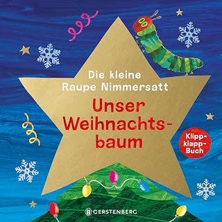 Die kleine Raupe Nimmersatt - Unser Weihnachtsbaum: Klipp-Klapp-Buch