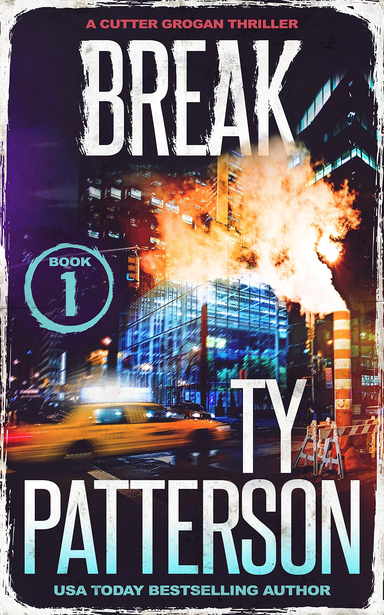 Break: A Crime Suspense Action Novel (Cutter Grogan Thrillers Book 1)