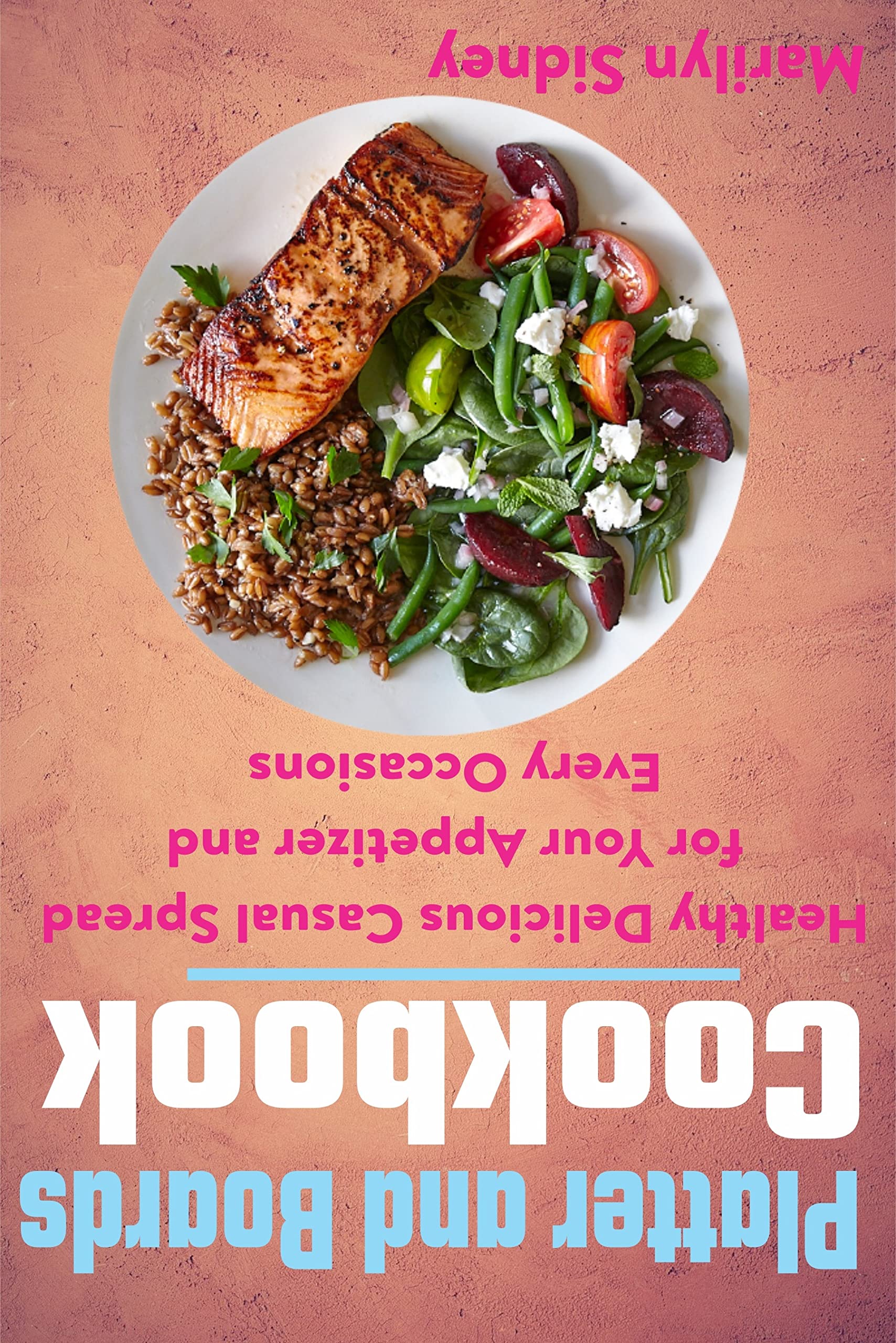 Platter and Boards cookbook: Healthy Delicious Casual Spread for Your Appetizer and Every Occasions