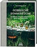 Nordische Sommerküche: Rezepte und Traditionen aus Skandinavien