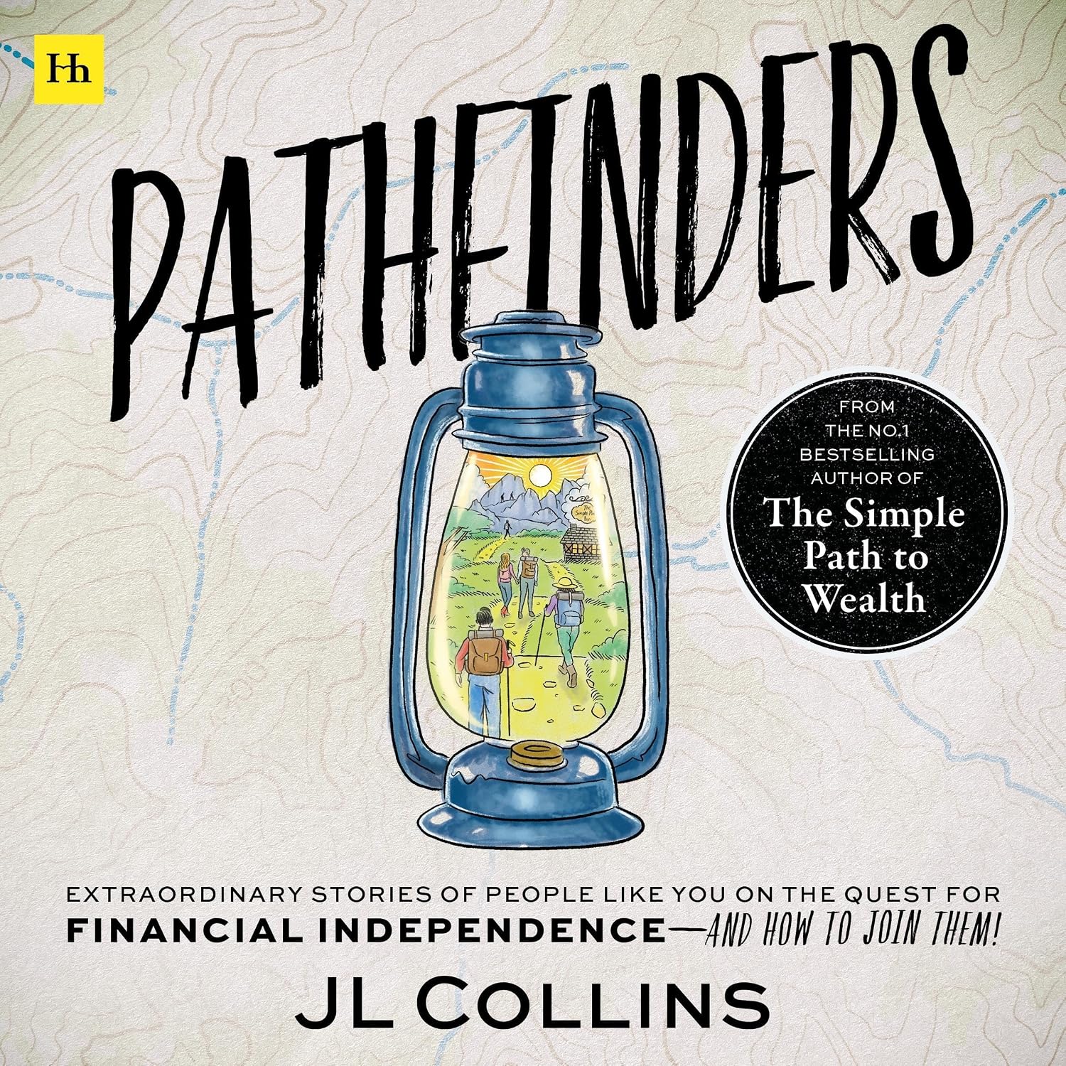 Pathfinders: Extraordinary stories of real people on the quest for financial independence – and how you can join them!