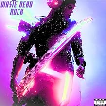 WASTE DEAD ROCK [Explicit]