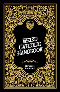 Weird Catholic Handbook