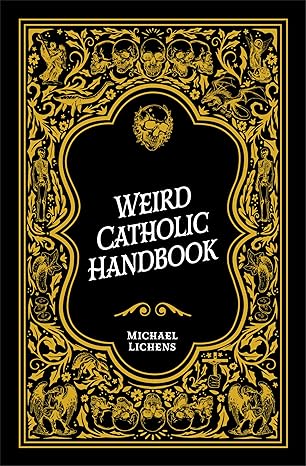 Weird Catholic Handbook