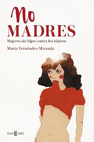 No madres: Mujeres sin hijos contra los tópicos (Éxitos)
