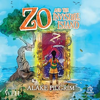 Zo and the Invisible Island Audiobook by Alake Pilgrim episode artwork