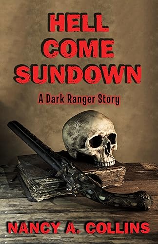 Hell Come Sundown A Dark Ranger Story