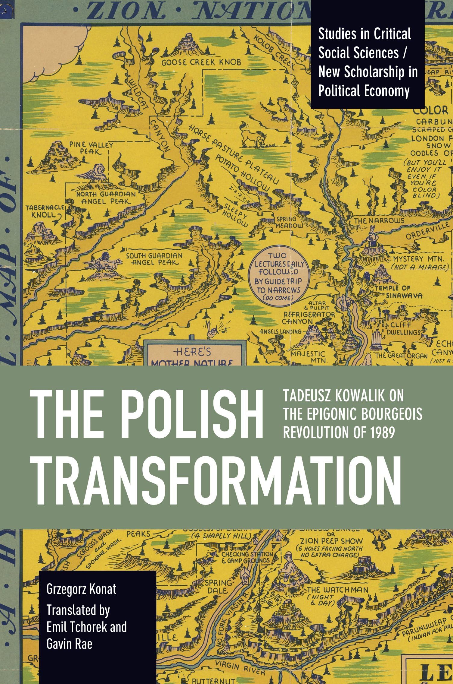 The Polish Transformation: Tadeusz Kowalik on the Epigonic Bourgeois Revolution of 1989 (Studies in Critical Social Sciences)