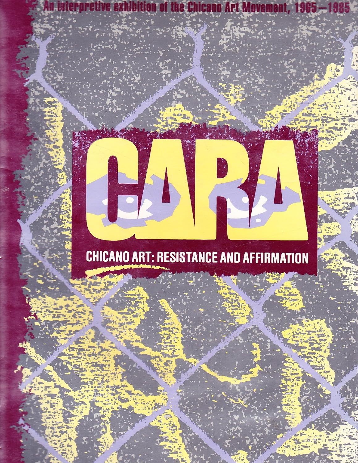 Chicano Art Resistance and Affirmation, 19651985 Del Castillo