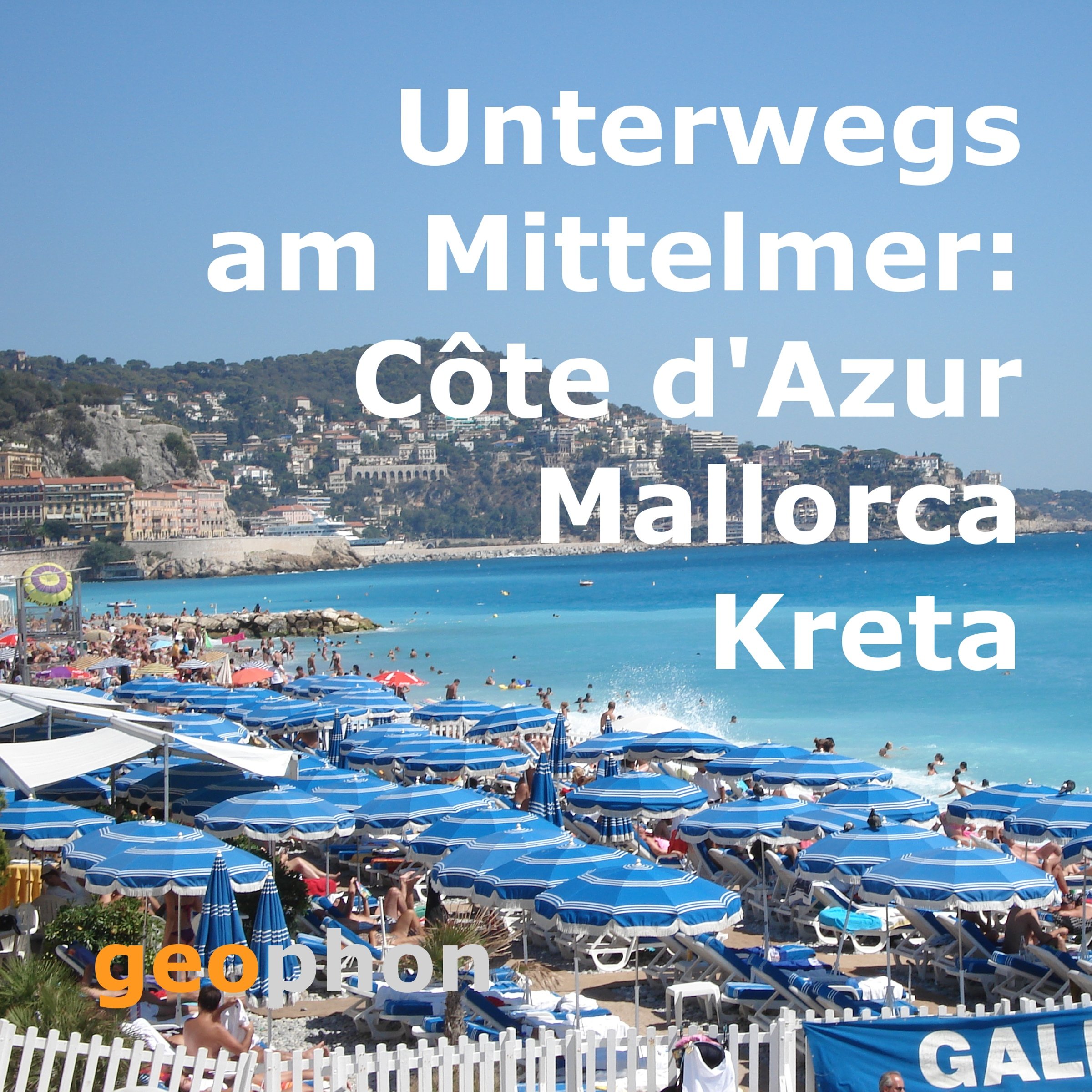 Unterwegs am Mittelmeer: Côte d'Azur, Mallorca, Kreta