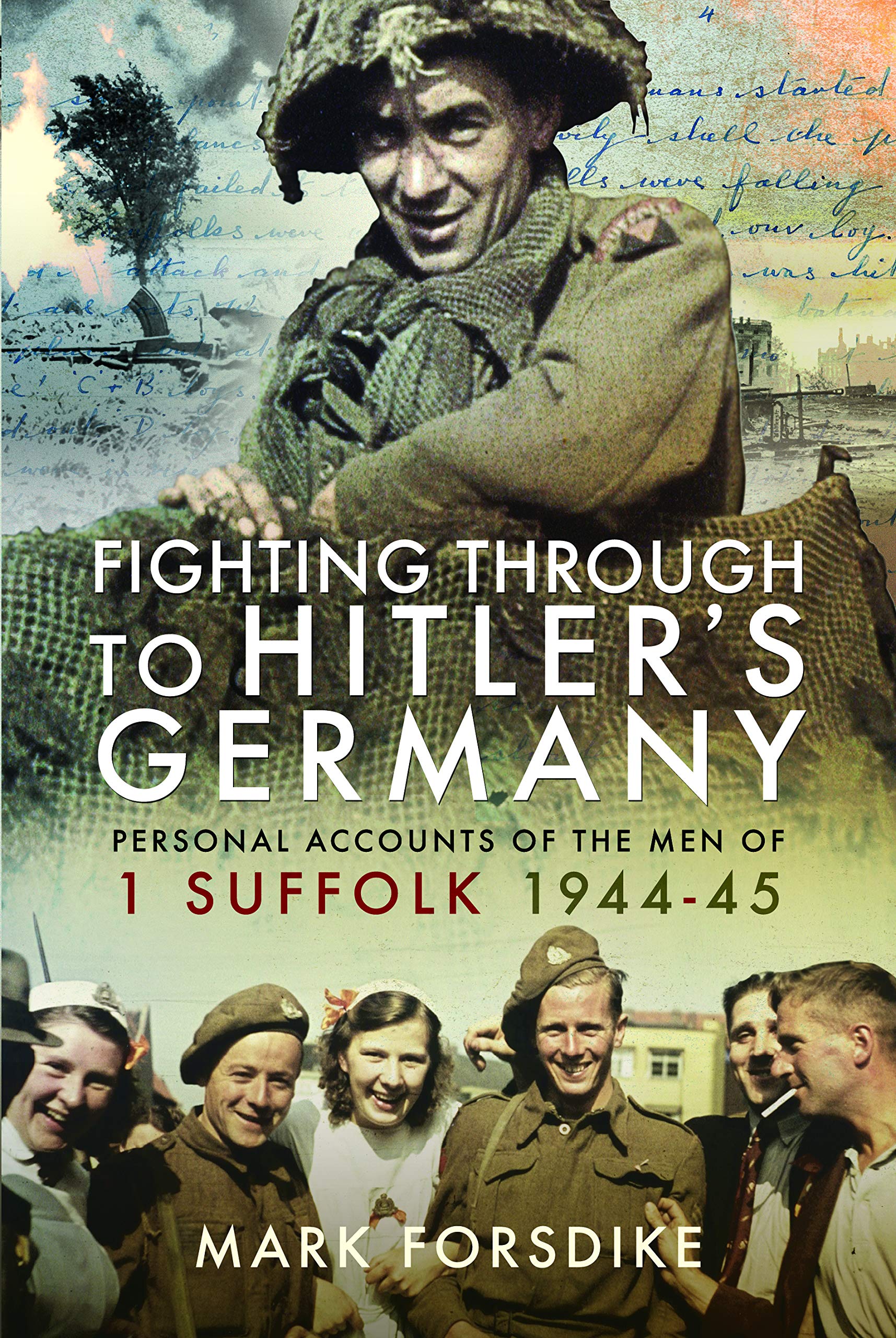 Fighting Through to Hitlers Germany by Mark Forsdike PAPERBACK 9781399021517