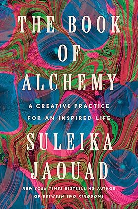 The Book of Alchemy: A Creative Practice for an Inspired Life: Jaouad ...