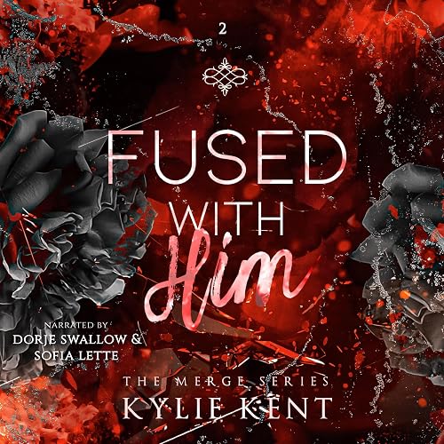 Fused with Him: A Billionaire Emotional Romance (The Merge, Book 2)
