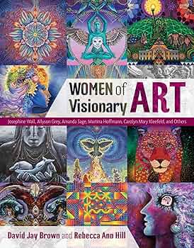Women of Visionary Art: Brown, David Jay, Hill, Rebecca Ann