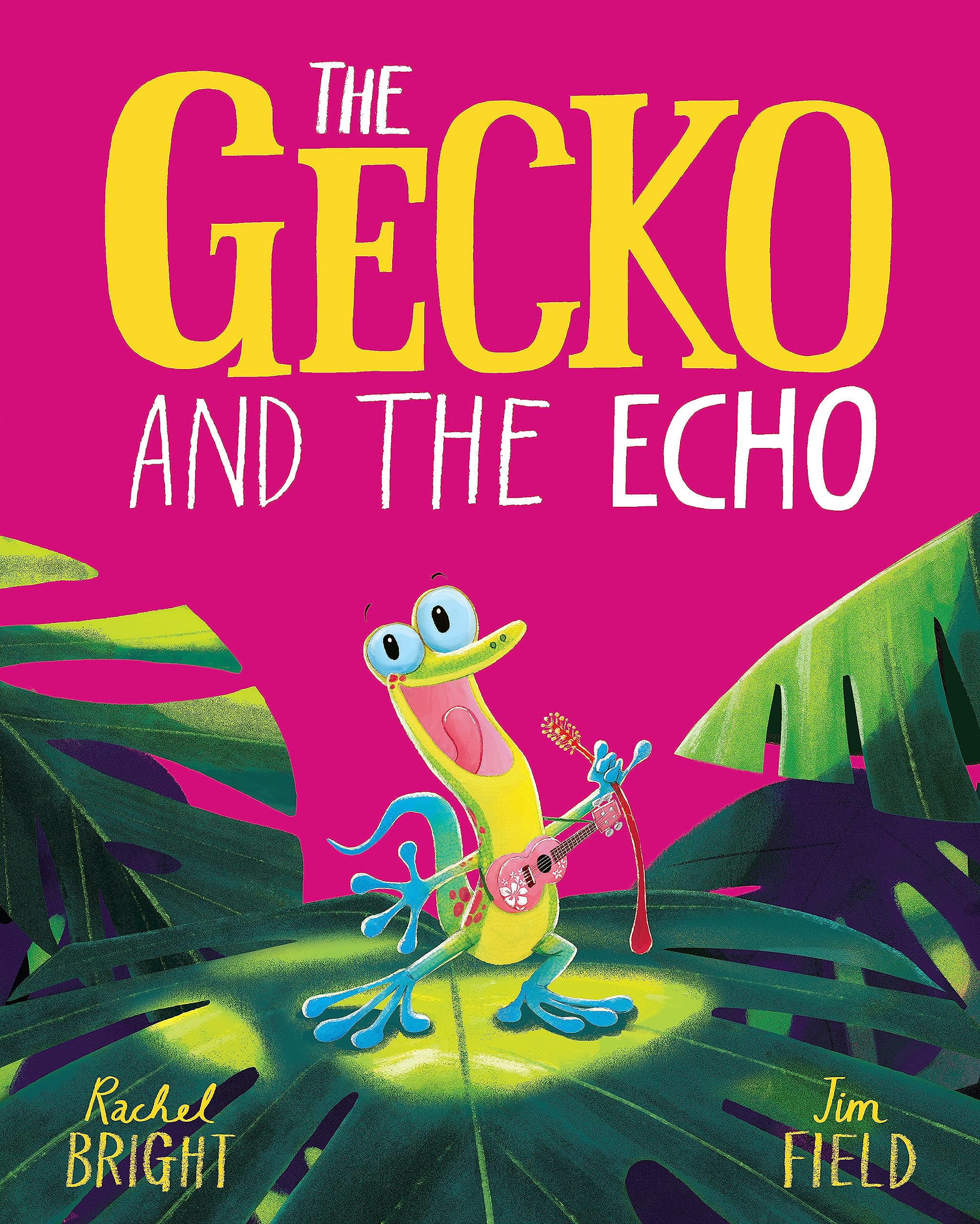 The Gecko and the Echo: From The World of Rachel Bright & Jim Field