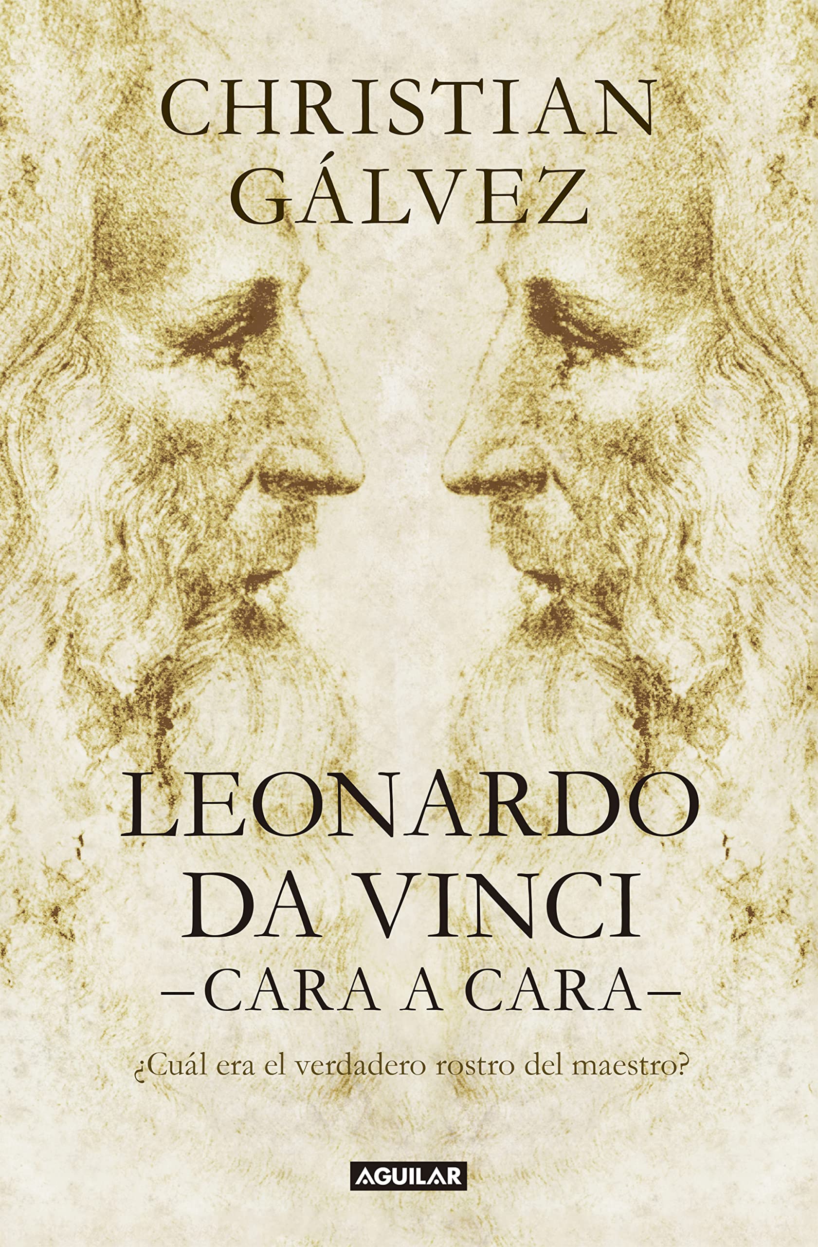 Leonardo da Vinci -cara a cara-: ¿Cuál era el verdadero rostro del maestro? (Divulgación)