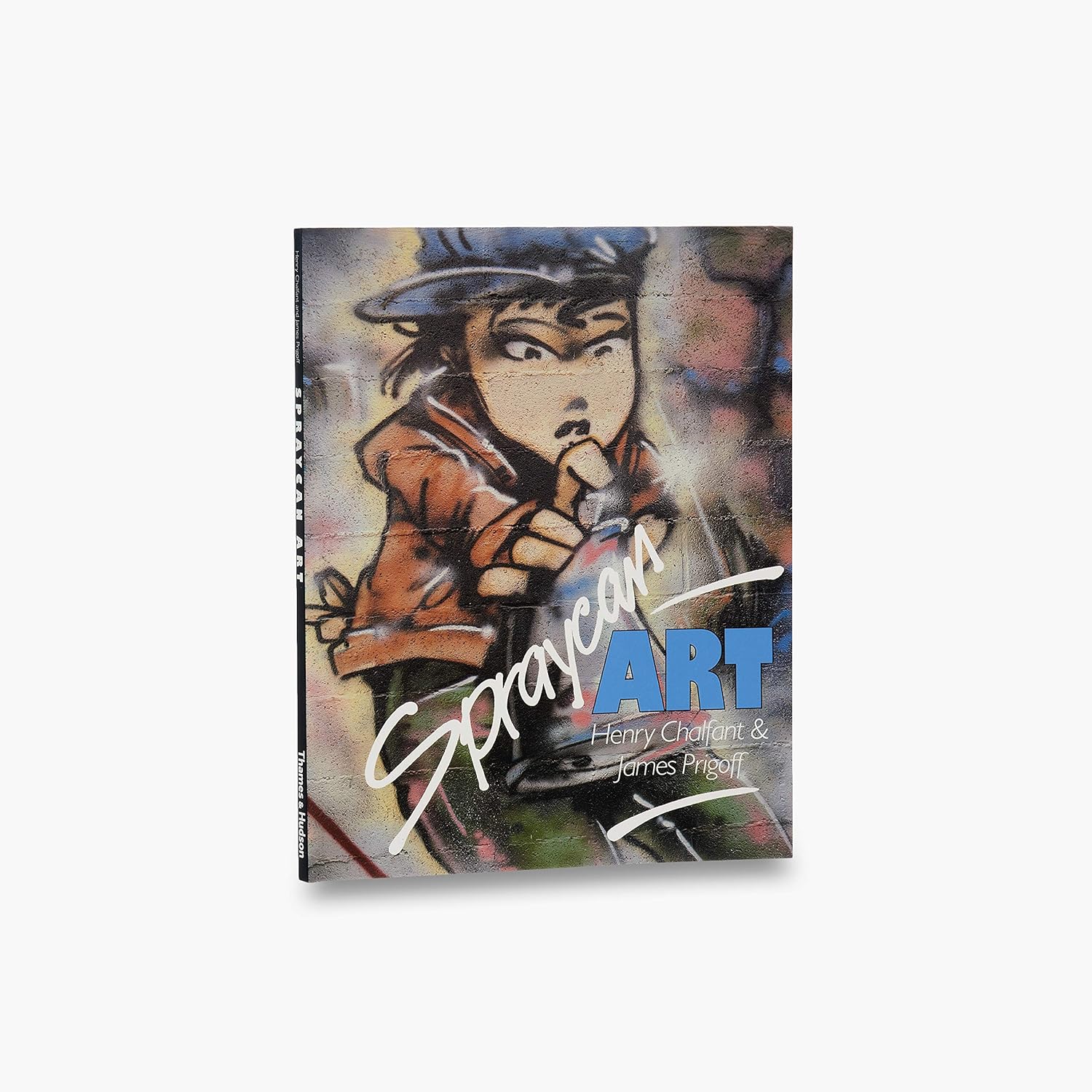 Spraycan Art (Street Graphics / Street Art) Chalfant, Henry, Prigoff