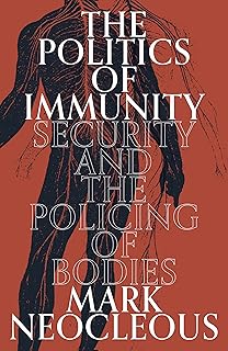 The Politics of Immunity: Security and the Policing of Bodies
