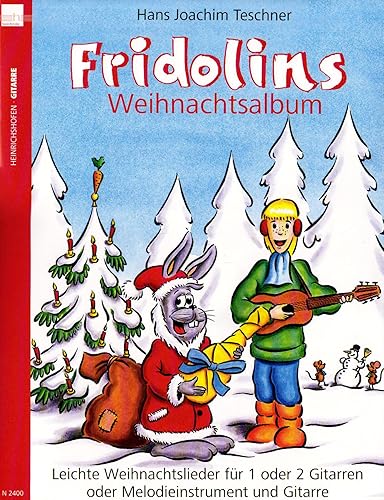 Fridolins Weihnachtsalbum, für 1 oder 2 Gitarren oder Melodieinstrument und Gitarre