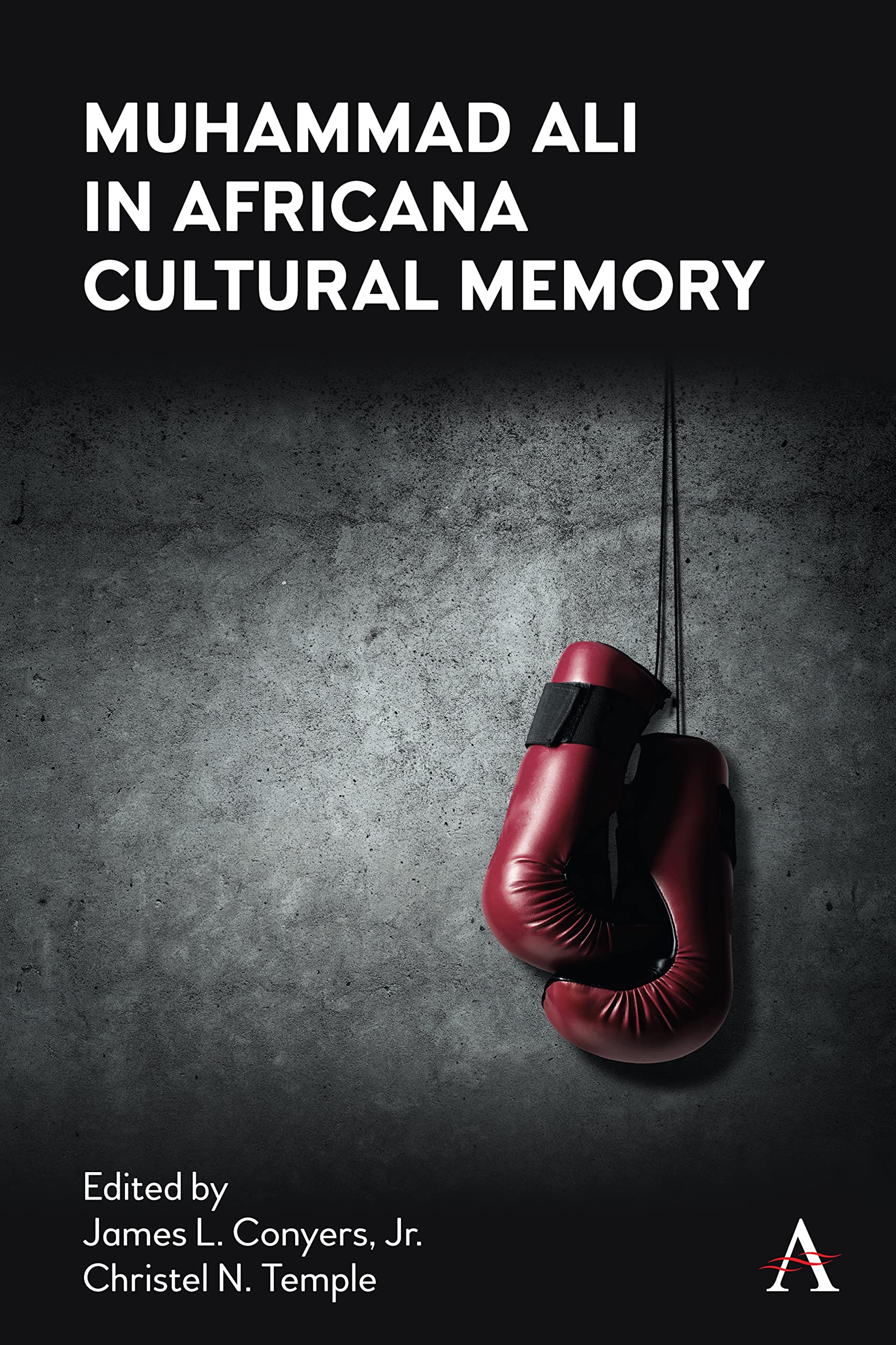 Anthem Press Muhammad Ali in Africana Cultural Memory