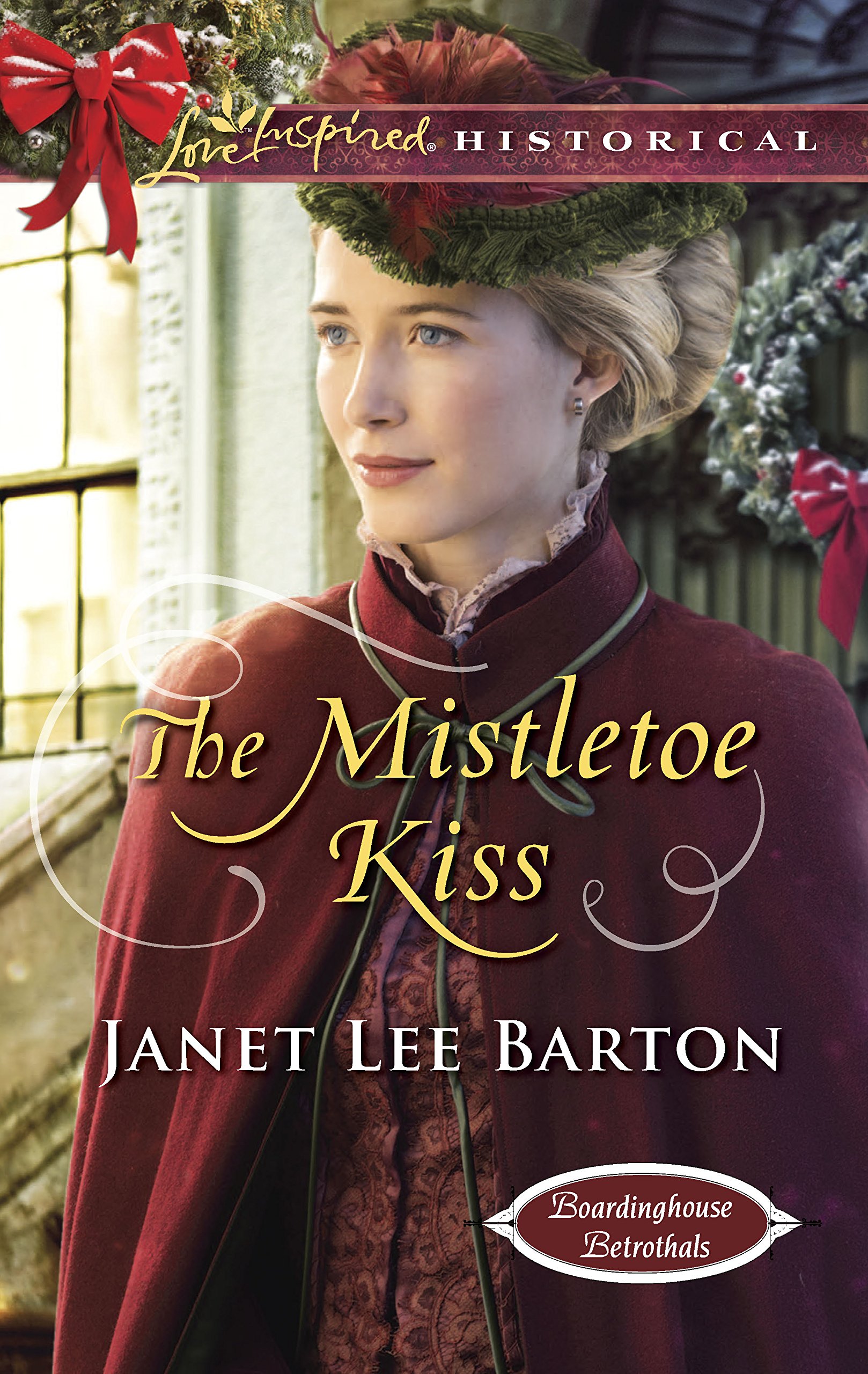 Buy The Mistletoe Kiss (Boardinghouse Betrothals) — BookShops.in