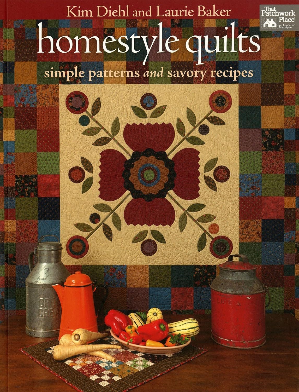 Homestyle Quilts: Simple Patterns and Savory Recipes: Diehl, Kim, Baker ...