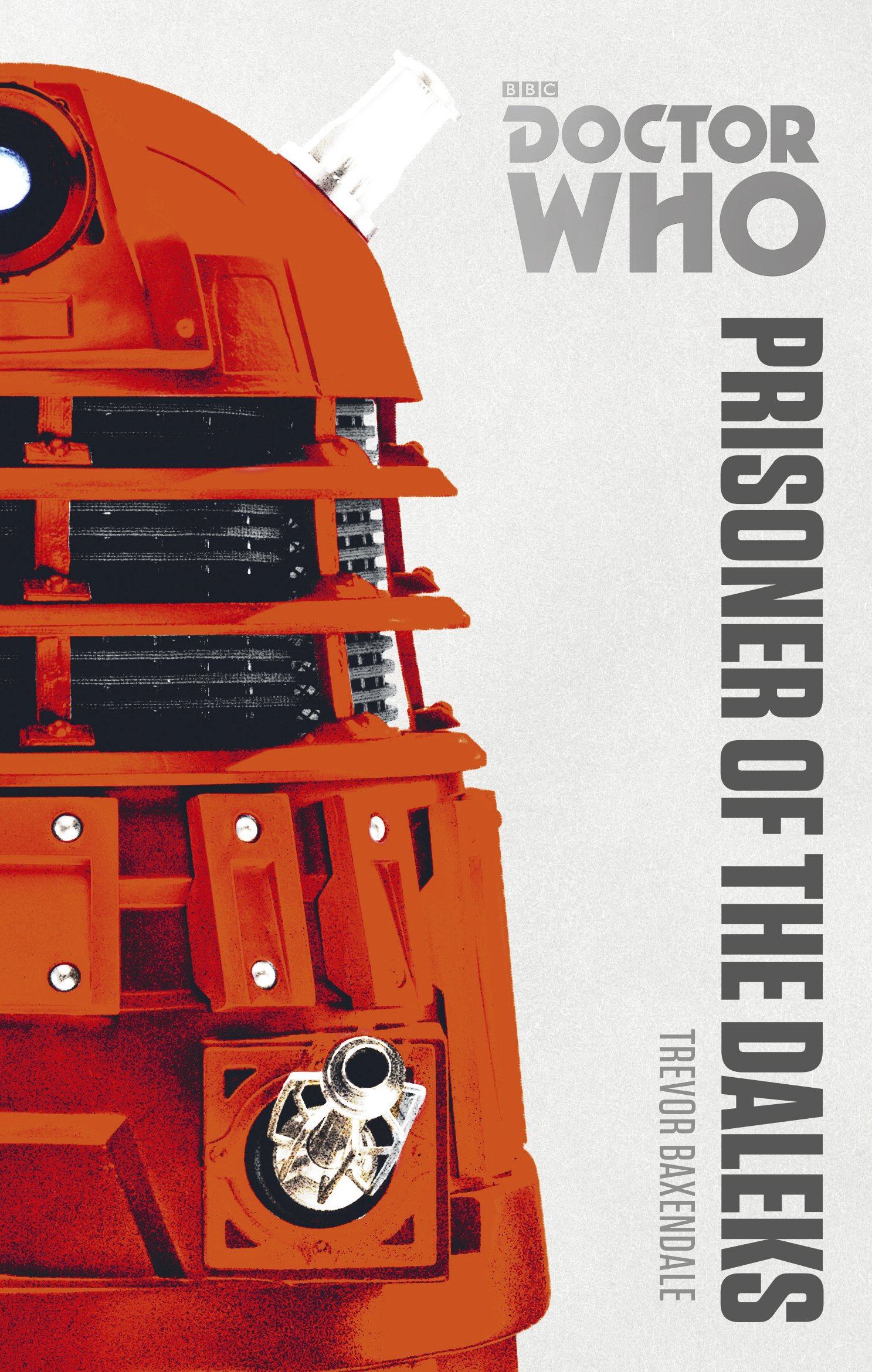 Doctor Who: Prisoner of the Daleks by Trevor Baxendale - 9781849907552