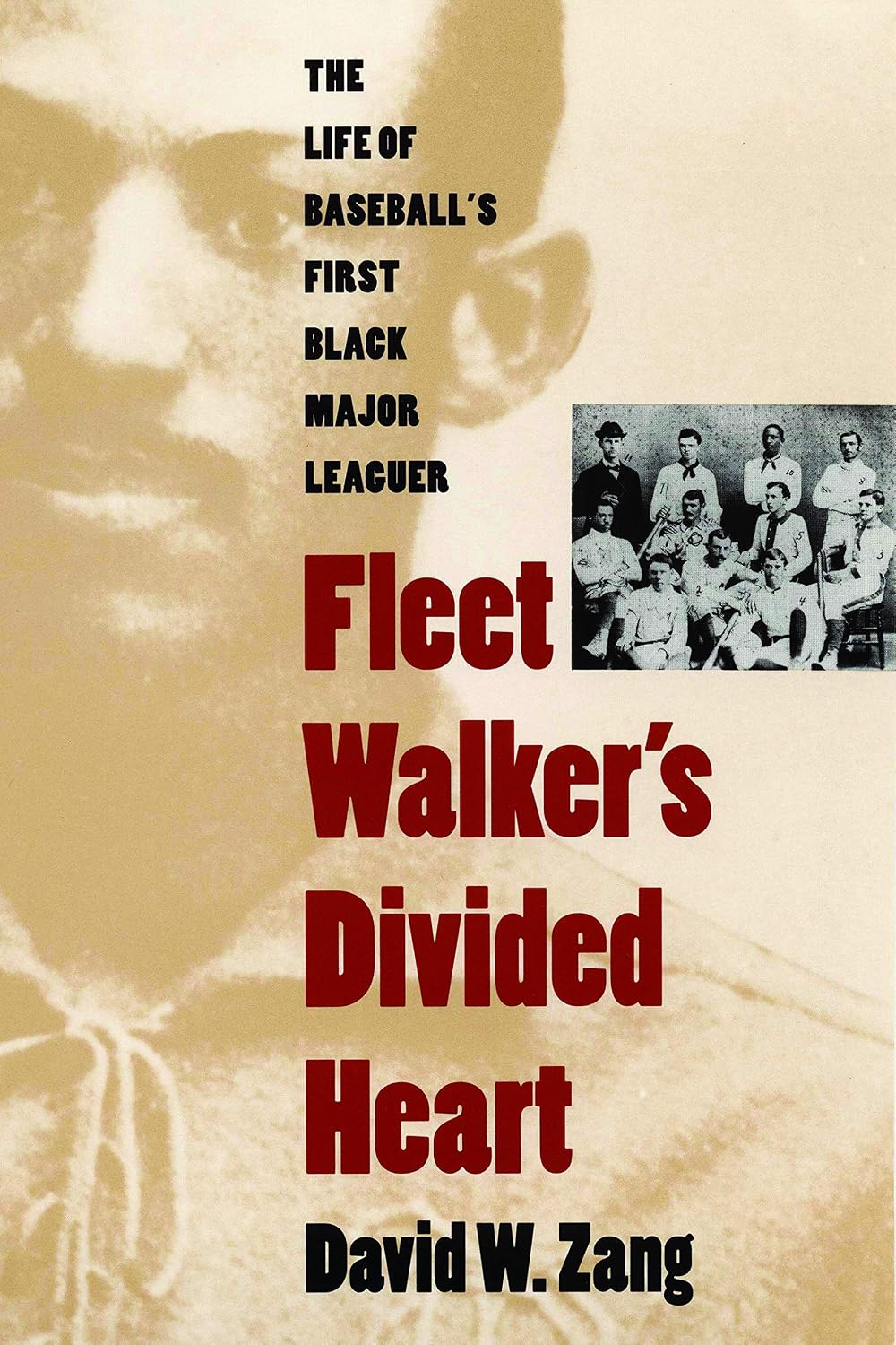 Fleet Walker`s Divided Heart – The Life of Baseball`s First Black Major Leaguer
