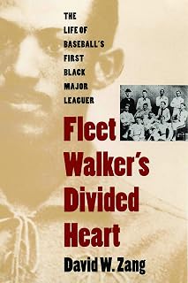 Fleet Walker`s Divided Heart – The Life of Baseball`s First Black Major Leaguer