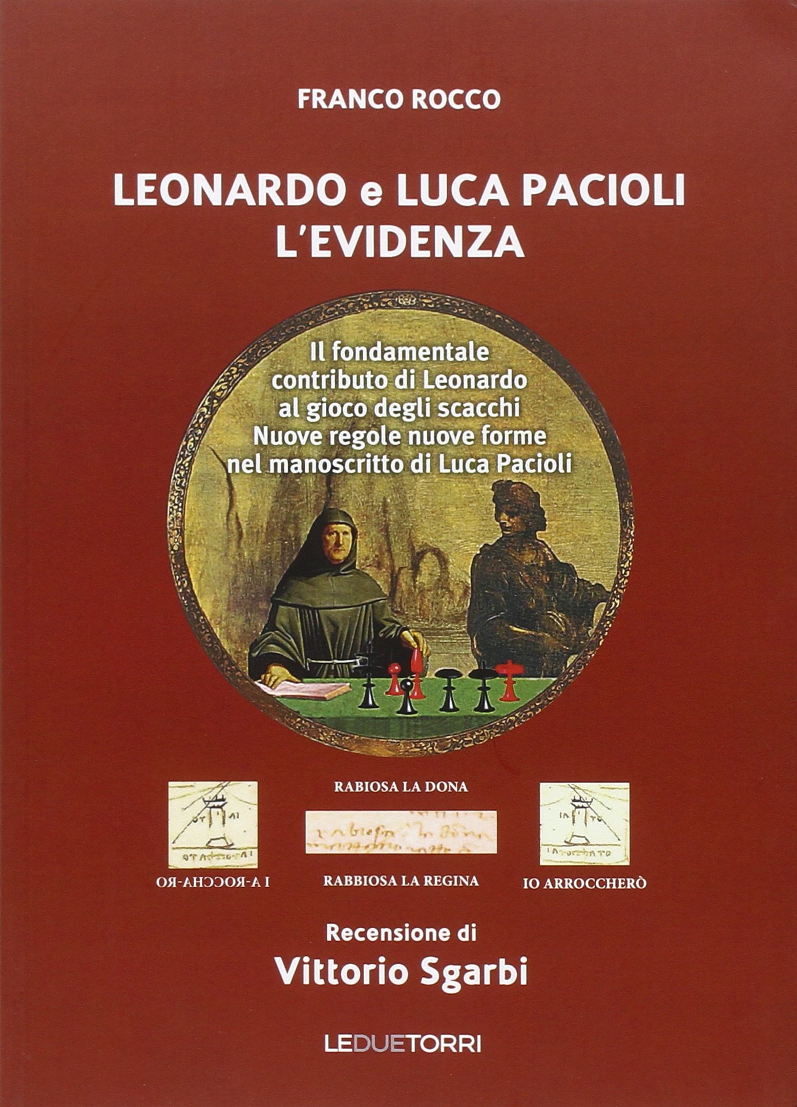 Leonardo e Luca Pacioli l'Evidenza. Il fondamentale contributo di Leonardo al gioco degli scacchi