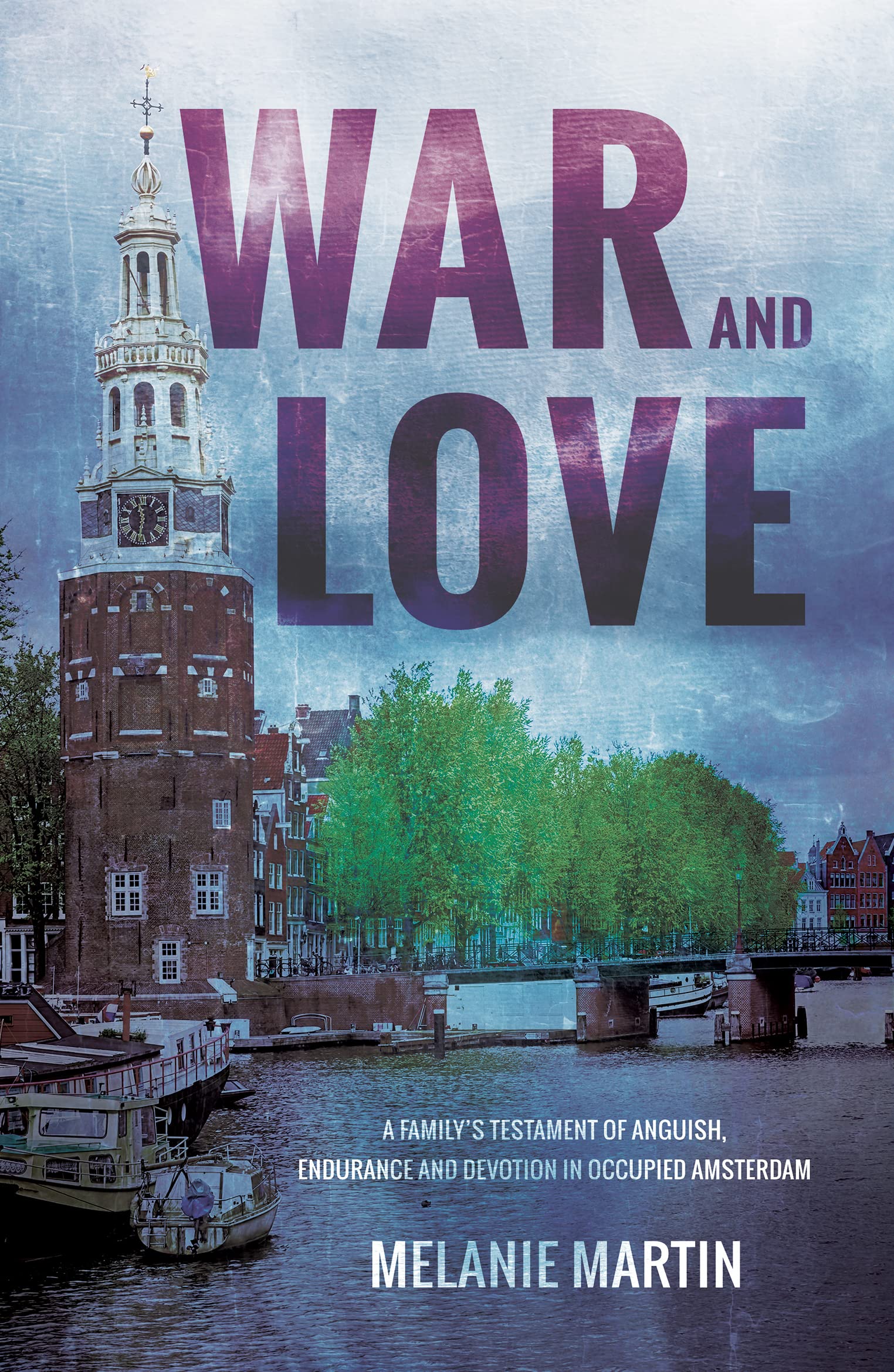 War and Love: A family’s testament of anguish,  by Melanie Martin PAPERBACK