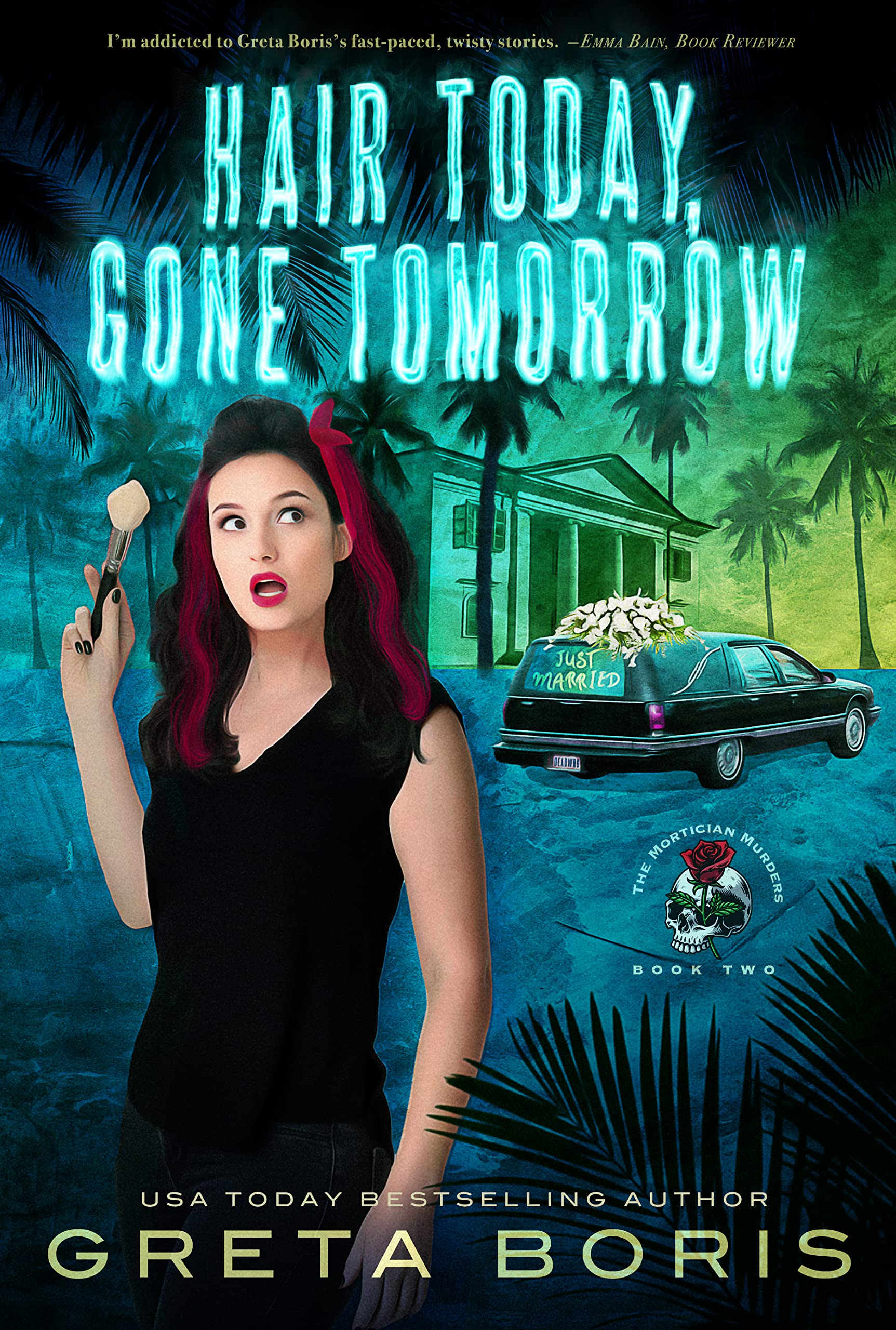 Hair Today, Gone Tomorrow: A Ghostly Mortician Murder Mystery (The Mortician Murders Book 2)