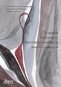 Estudos culturais e interseccionalidade: desafios à educação