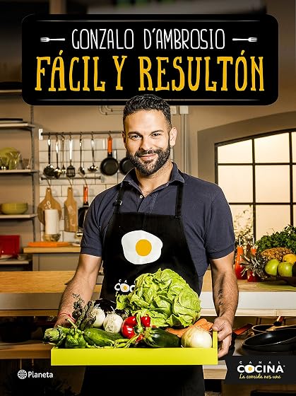 Facil y Resulton: Platos Perfectos para Quedar Bien