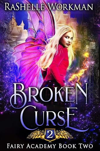 Broken Curse: A Modern-Day YA Sleeping Beauty Retelling (Fairy Academy Book 2)