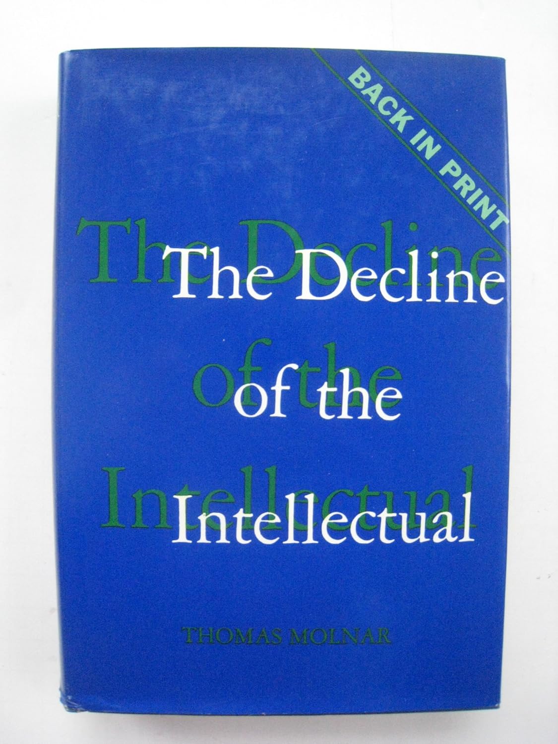 The decline of the intellectual: Molnar, Thomas Steven: 9780870002052 ...