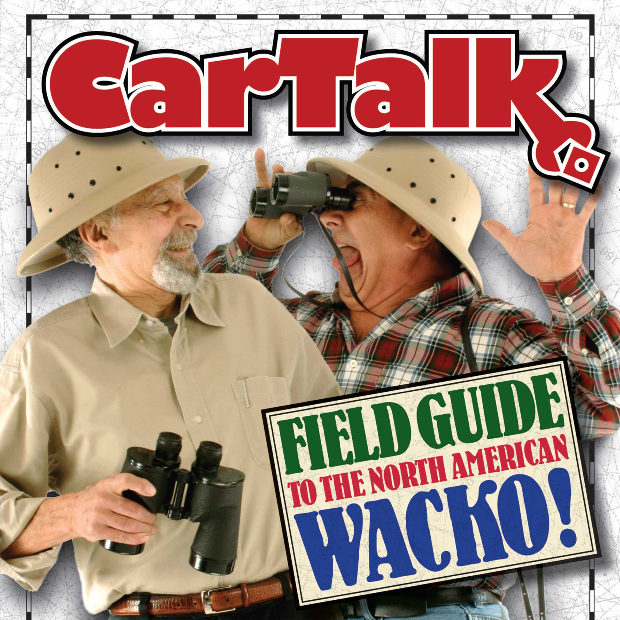 Cover art for Car Talk Field Guide to the North American Wacko