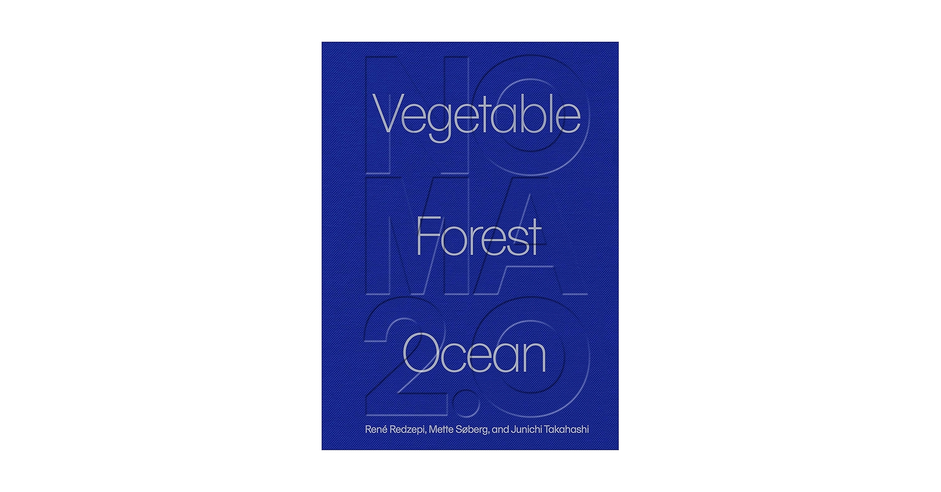 アート・デザイン・音楽 noma 2.0 vegetable forest ocean Noma 2.0: Vegetable, Forest, Ocean: Redzepi, René, Søberg