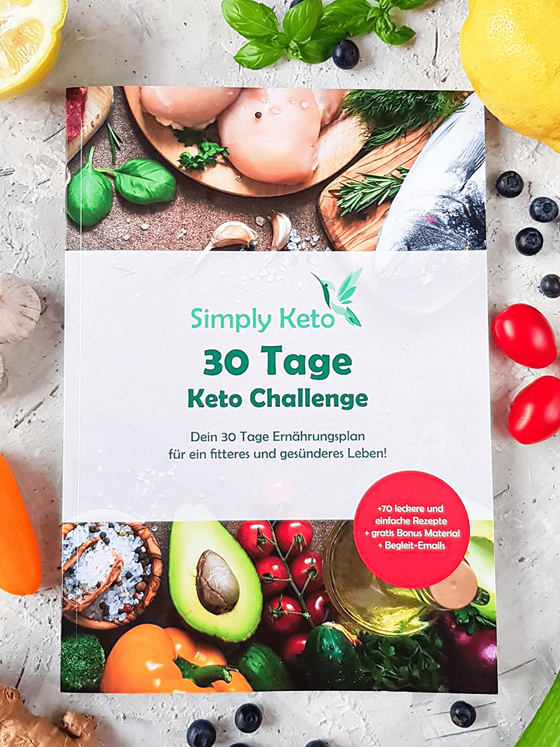 Simply Keto Challenge Buch - Das Buch zur Keto Challenge mit 70+ Rezepten - Dein Weg zur Ketose in nur 30 Tagen