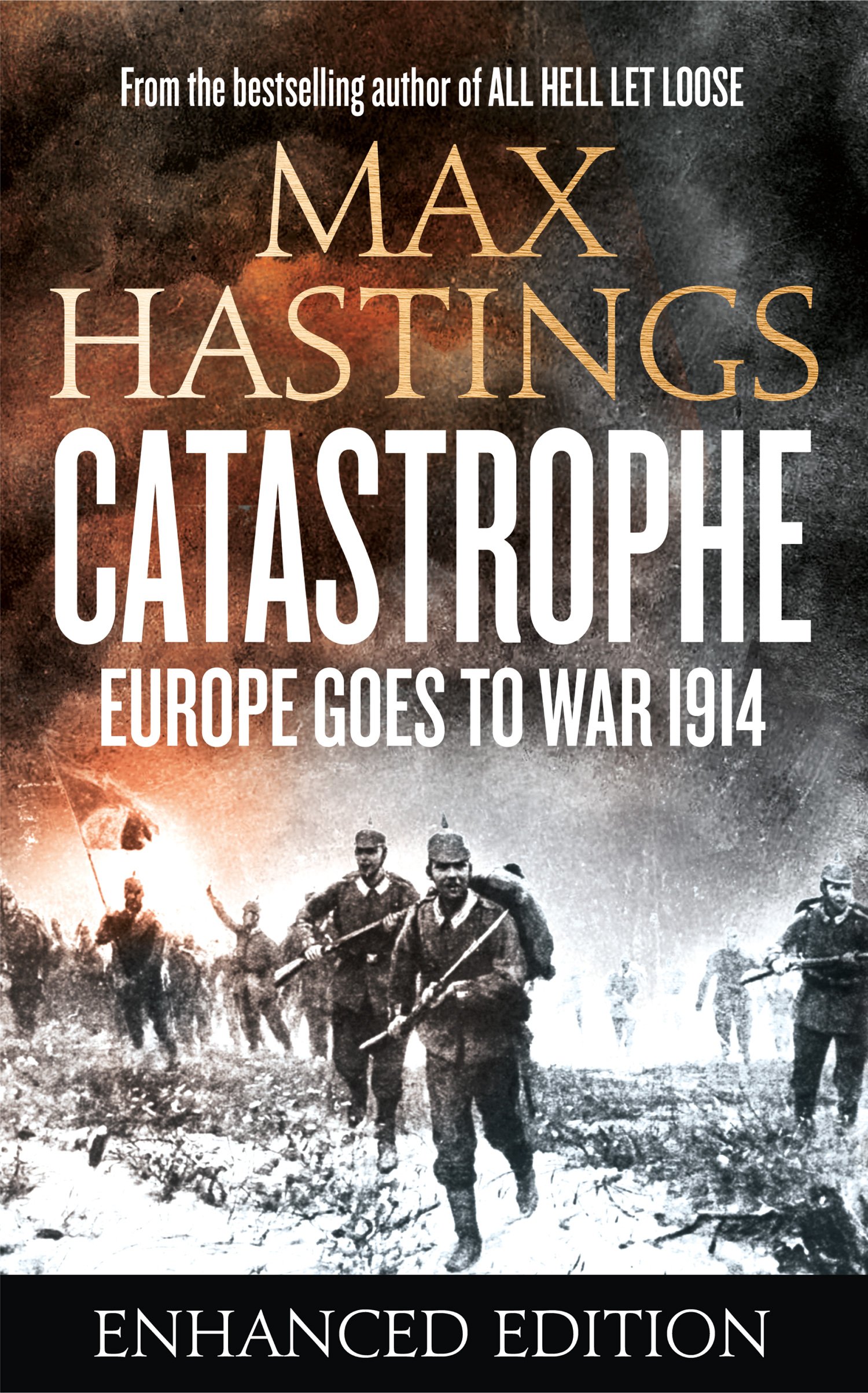 Catastrophe (Enhanced Edition): Europe Goes to War 1914. The Essential World War I Political and Military History Book by the Sunday Times Bestselling Author