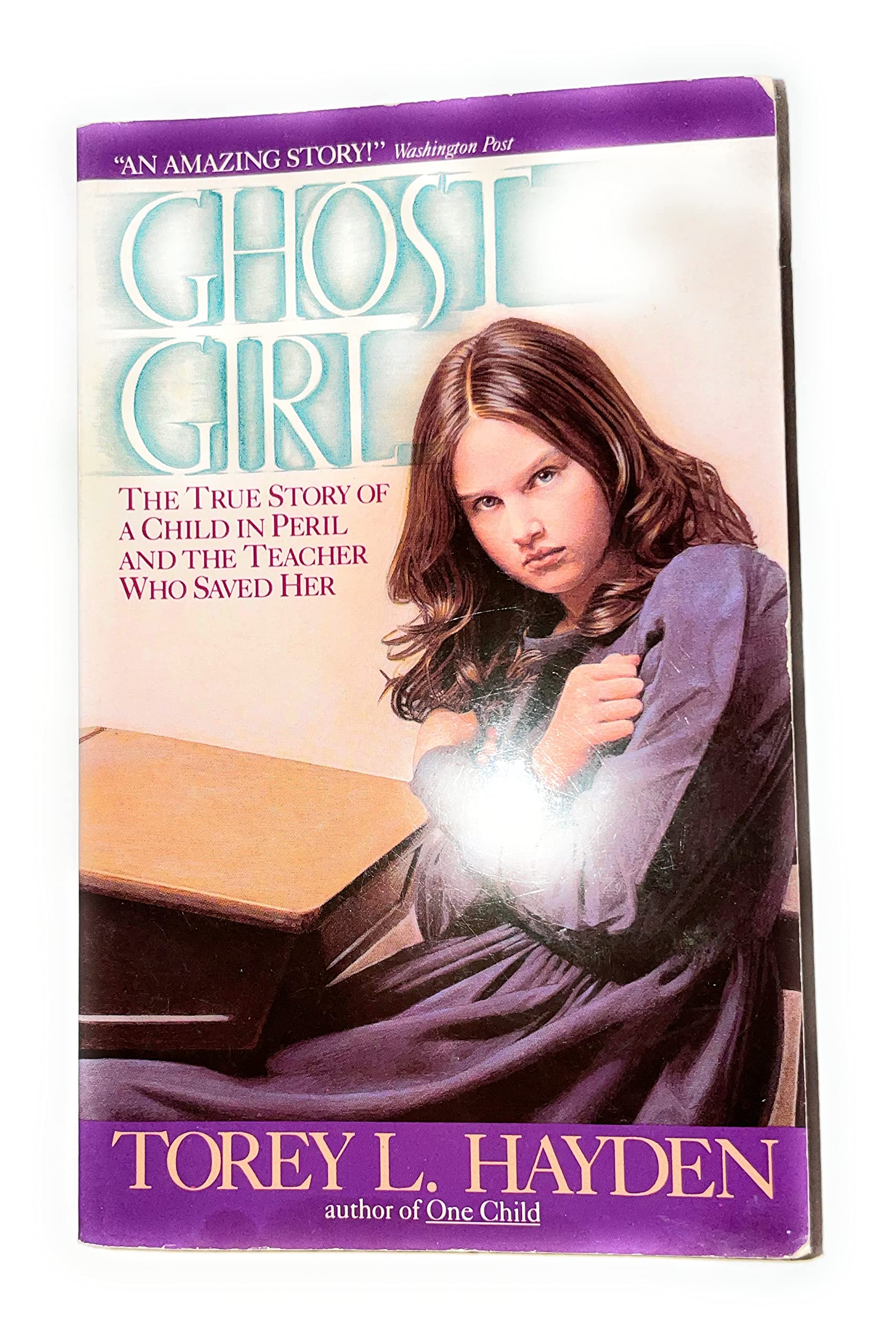 Ghost Girl: The True Story of a Child in Peril and the Teacher Who Saved Her Mass Market Paperback – May 1, 1992