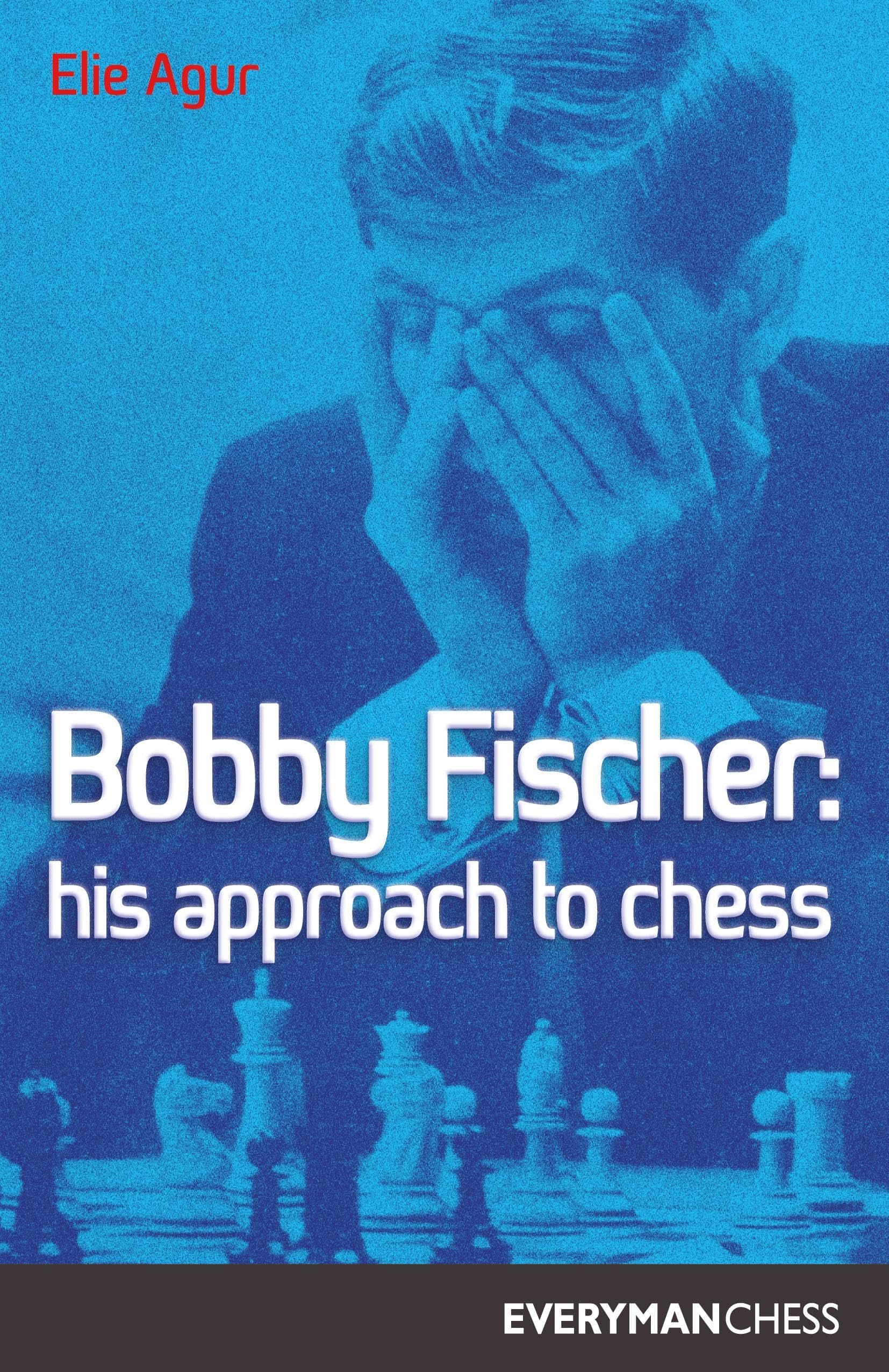 Bobby Fischer: His Approach to Chess
