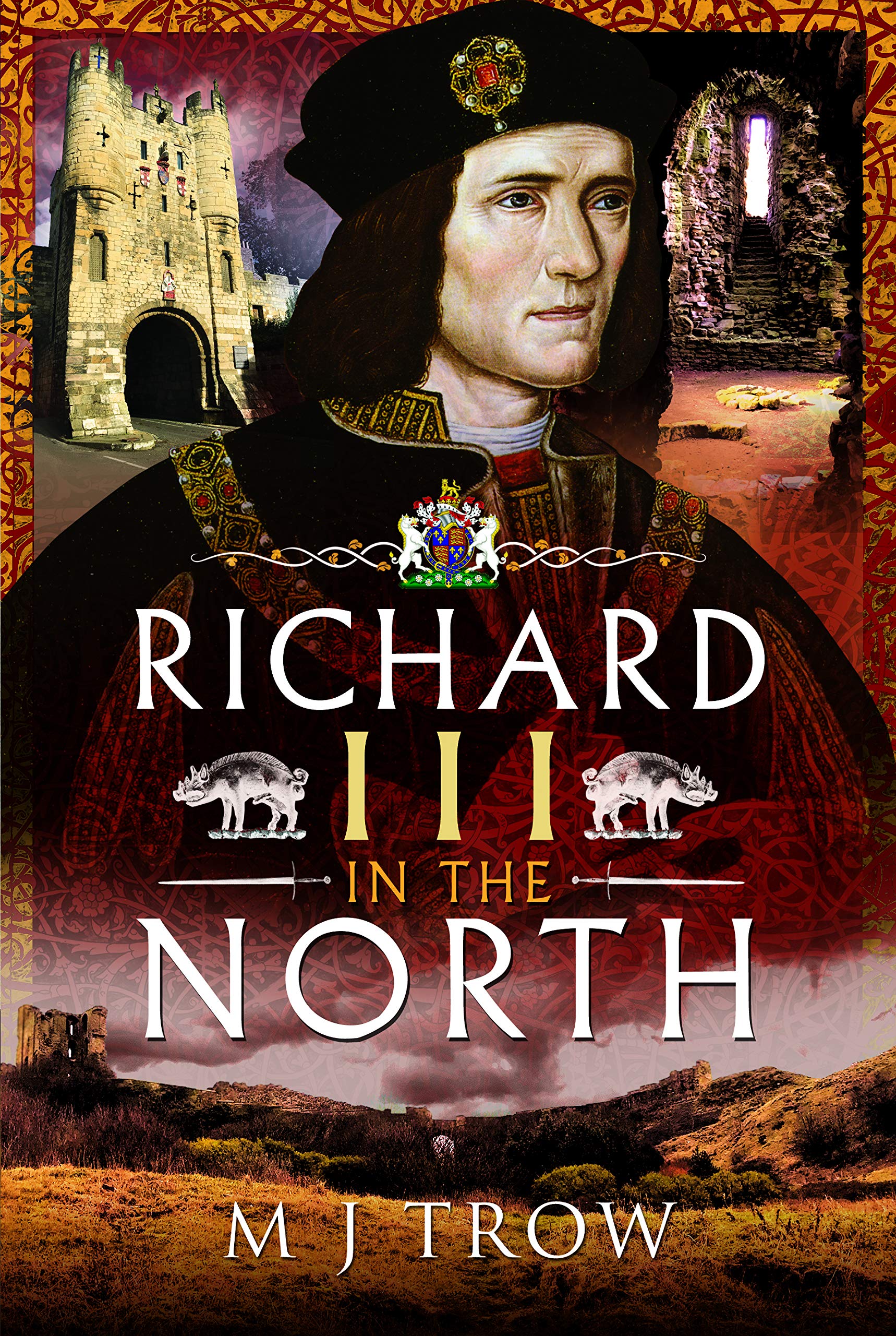 Richard III in the North,M J Trow