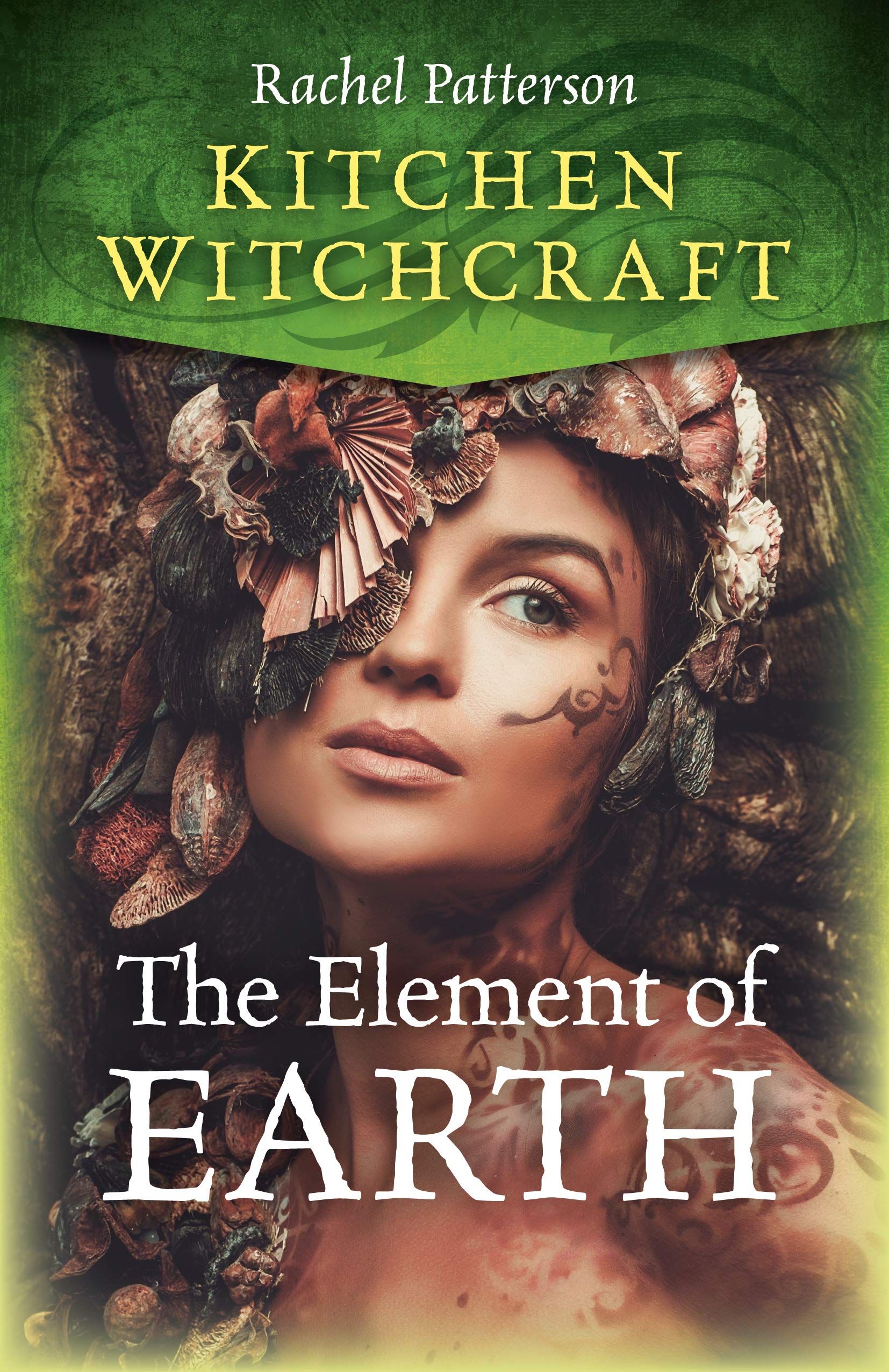 Kitchen Witchcraft: The Element of Earth (Ktichen Witchcraft, 4)