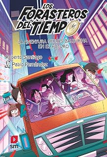 Forasteros del tiempo 15: La aventura de los Balbuena en el futuro