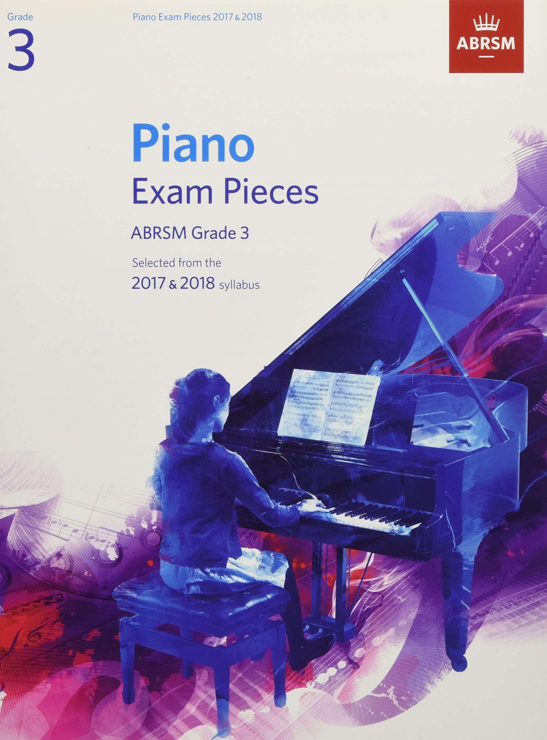 Piano Exam Pieces 2017 & 2018, Grade 3: Selected from the 2017 & 2018 syllabus (ABRSM Exam Pieces) Sheet music – 7 July 2016