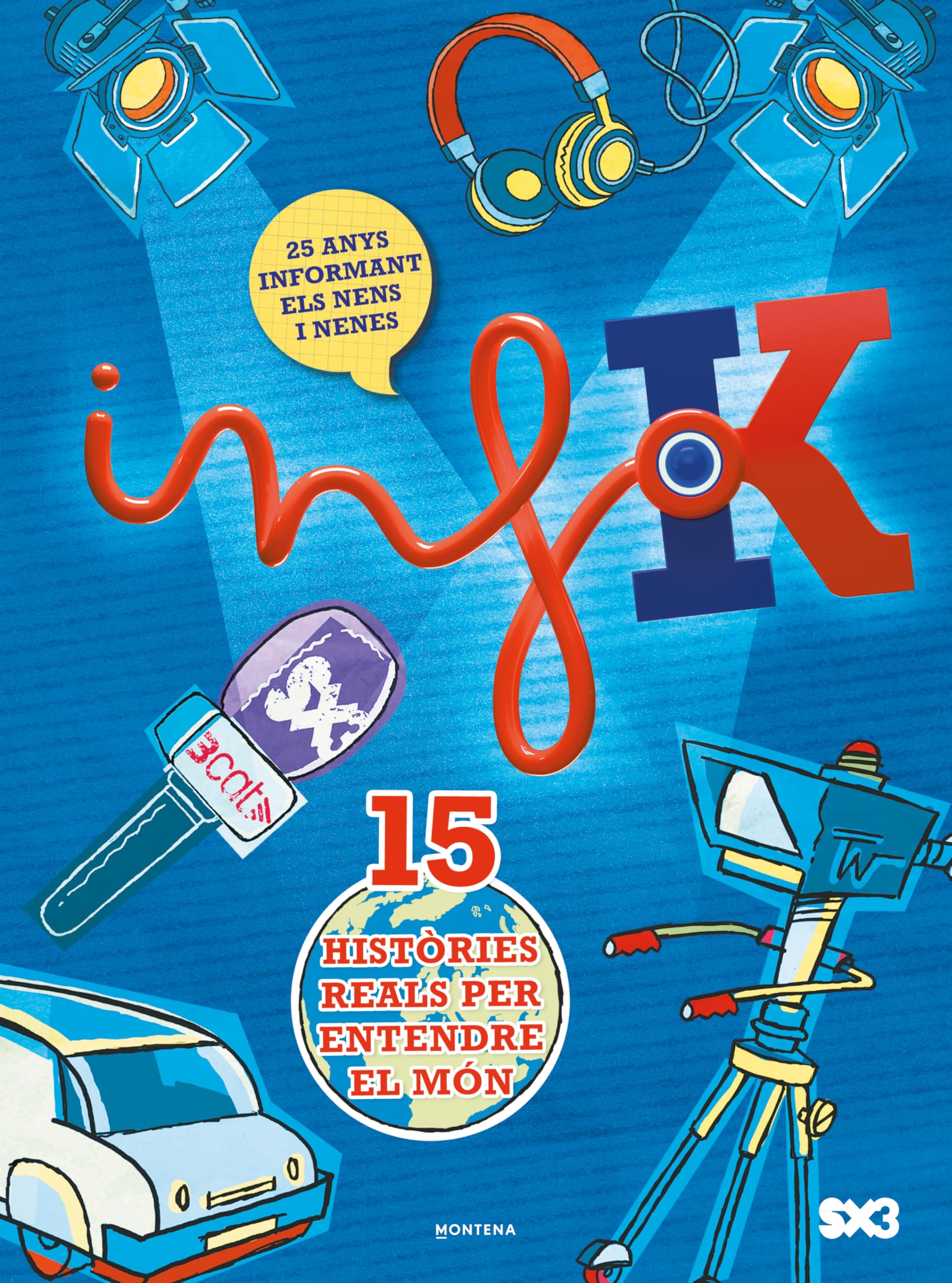 El gran llibre de l'InfoK: 15 històries reals per entendre el món (Montena)
