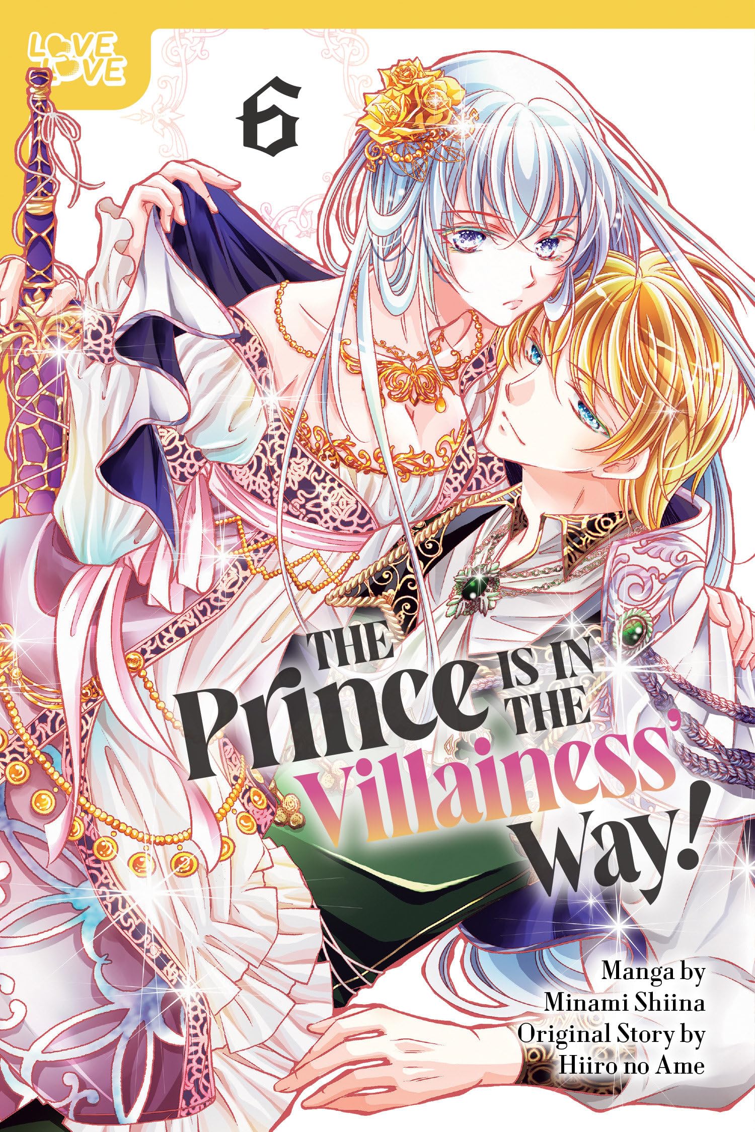 The Prince Is in the Villainess' Way!, Volume 6 by Hiiro no Ame (Paperback Book)