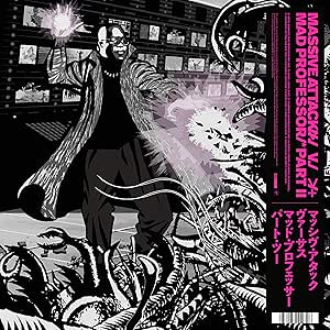 Massive Attack V Mad Professor Part Ii (Mezzanine Remix Tapes ’98